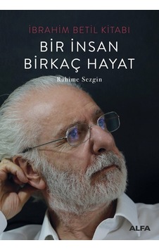 Bir İnsan Birkaç Hayat - Rahime Sezgin - Alfa Yayıncılık Bir İnsan Birkaç Hayat - Rahime Sezgin - Alfa Yayıncılık