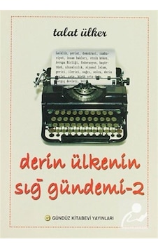 Derin Ülkenin Sığ Gündemi 2- Gündüz Kitabevi Yayınları Derin Ülkenin Sığ Gündemi 2- Gündüz Kitabevi Yayınları