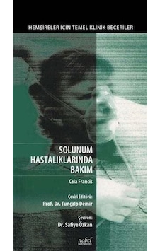 Solunum Hastalıklarında Bakım: Hemşireler İçin Temel Klinik Be... Solunum Hastalıklarında Bakım: Hemşireler İçin Temel Klinik Be...