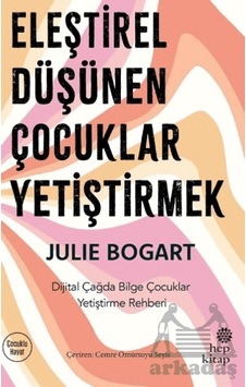 Eleştirel Düşünen Çocuklar Yetiştirmek Hep Kitap Eleştirel Düşünen Çocuklar Yetiştirmek Hep Kitap
