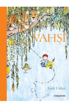 Vahşi - Sam Usher - Megakids Yayıncılık Vahşi - Sam Usher - Megakids Yayıncılık