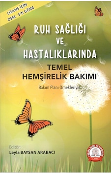 Ruh Sağlığı Ve Hastalıklarında Temel Hemşirelik Bakımı Ruh Sağlığı Ve Hastalıklarında Temel Hemşirelik Bakımı