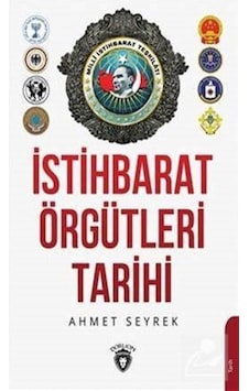 Istihbarat Örgütlerinin Tarihi / Ahmet Murat Seyrek 9786052497159 Istihbarat Örgütlerinin Tarihi / Ahmet Murat Seyrek 9786052497159