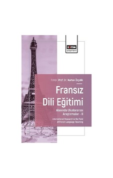 Fransız Dili Eğitimi Alanında Uluslararası Araştırmalar Iı / K... Fransız Dili Eğitimi Alanında Uluslararası Araştırmalar Iı / K...