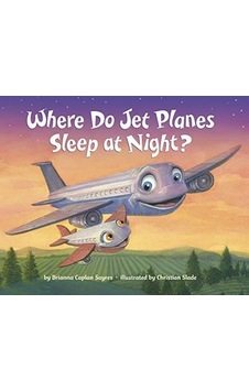 Where Do Jet Planes Sleep At Night Random House Books For Young Readers Usa Where Do Jet Planes Sleep At Night Random House Books For Young Readers Usa