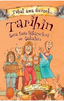Tuhaf Ama Gerçek - Tarihin Sıra Dışı Hikayeleri ve Şakaları - John Towosend - Yağmur Çocuk Tuhaf Ama Gerçek - Tarihin Sıra Dışı Hikayeleri ve Şakaları - John Towosend - Yağmur Çocuk