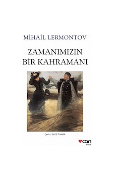 Zamanımızın Bir Kahramanı - Mihail Lermontov - Can Yayınları Zamanımızın Bir Kahramanı - Mihail Lermontov - Can Yayınları