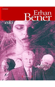 Eski Dostlar - Erhan Bener - Kırmızı Yayınları Eski Dostlar - Erhan Bener - Kırmızı Yayınları