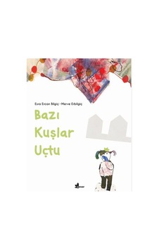 Bazı Kuşlar Uçtu - Esra Ercan Bilgiç - Çınar Yayınları