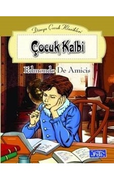 Dünya Çocuk Klasikleri Dizisi: Çocuk Kalbi - Edmondo De Amicis - Parıltı Yayınları