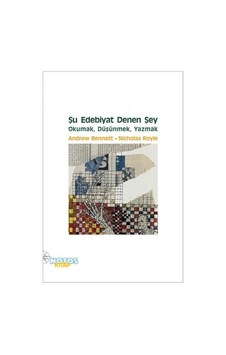 Şu Edebiyat Denen Şey - Nicholas Royle -  Andrew E. Bennett - Notos