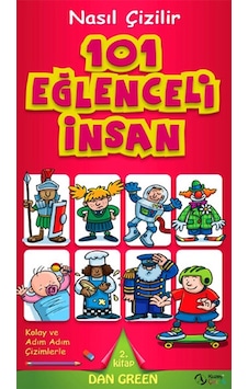 Nasıl Çizilir - 101 Eğlenceli İnsan - Dan Green - Kuzey Çocuk