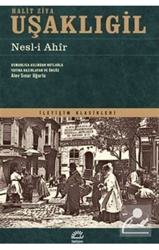 Nesl-i Ahir / Halit Ziya Uşaklıgil Nesl-i Ahir / Halit Ziya Uşaklıgil