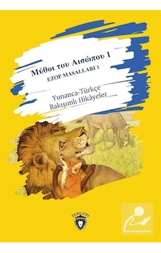 Ezop Masalları 1 - Yunanca-Türkçe Bakışımlı Hikayeler- Dorlion Yayınevi Ezop Masalları 1 - Yunanca-Türkçe Bakışımlı Hikayeler- Dorlion Yayınevi