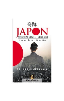 Japon Mucizesinin Sırları - Hasan Günaydın - İlgi Kültür Sanat Yayınları Japon Mucizesinin Sırları - Hasan Günaydın - İlgi Kültür Sanat Yayınları