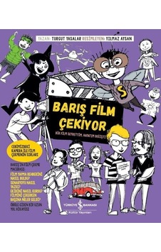 Barış Film Çekiyor - Turgut Yasalar - İş Bankası Kültür Yayınları Barış Film Çekiyor - Turgut Yasalar - İş Bankası Kültür Yayınları