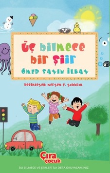 Üç Bilmece Bir Şiir - Ömer Sayın İlkay - Çıra Çocuk Yayınları