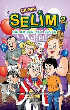 Çılgın Selim 2-Halam Beni Çok Sever - Mehmet Kemal Erdoğan - Kariyer Genç Çılgın Selim 2-Halam Beni Çok Sever - Mehmet Kemal Erdoğan - Kariyer Genç
