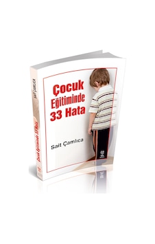 ÇOCUK EĞİTİMİNDE 33 HATA ÇOCUK EĞİTİMİNDE 33 HATA