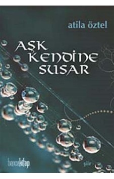 Aşk Kendine Susar / Atilla Öztel