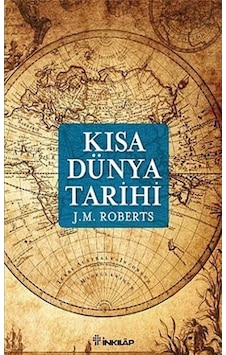 Kısa Dünya Tarihi / J.M. Roberts 9789751034823 Kısa Dünya Tarihi / J.M. Roberts 9789751034823