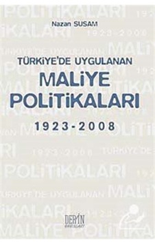 Türkiye'de Uygulanan Maliye Politikaları 1923-2008 - Nazan Susam - Derin Yayınları Türkiye'de Uygulanan Maliye Politikaları 1923-2008 - Nazan Susam - Derin Yayınları