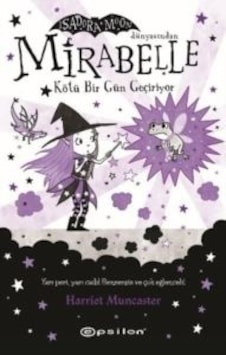 Mirabelle Kötü Bir Gün Geçiriyor - Isadora Moon Dünyasından Mirabelle Kötü Bir Gün Geçiriyor - Isadora Moon Dünyasından