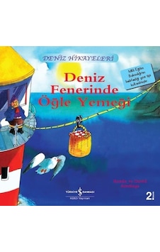 Deniz Fenerinde Öğle Yemeği - Deniz Hikayeleri - İlk Okuma Kitaplarım - Ronda&David Armitage - İş Bankası Kültür Yayınları Deniz Fenerinde Öğle Yemeği - Deniz Hikayeleri - İlk Okuma Kitaplarım - Ronda&David Armitage - İş Bankası Kültür Yayınları
