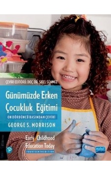 Günümüzde Erken Çocukluk Eğitimi - George S. Morrison - Nobel Akademik Yayıncılık