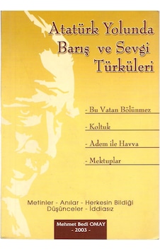 Atatürk Yolunda Barış Ve Sevgi Türküleri( İmzalı ) Atatürk Yolunda Barış Ve Sevgi Türküleri( İmzalı )