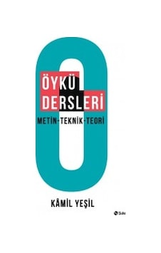 Öykü Dersleri - Kamil Yeşil - Şule Yayınları Öykü Dersleri - Kamil Yeşil - Şule Yayınları