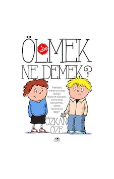 Ölmek Ne Demek? - 1.Kitap - Özkan Öze - Uğurböceği Ölmek Ne Demek? - 1.Kitap - Özkan Öze - Uğurböceği