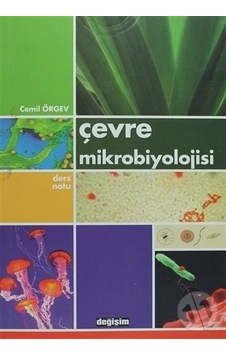 Çevre Mikrobiyolojisi - Cemil Örgev - Değişim Yayınları Çevre Mikrobiyolojisi - Cemil Örgev - Değişim Yayınları