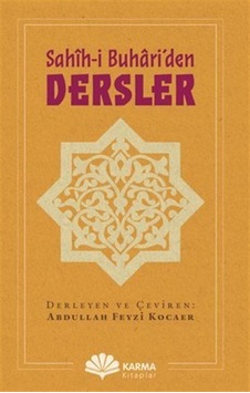 Sahîh-i Buhari'den Dersler / Abdullah Feyzi Kocaer Sahîh-i Buhari'den Dersler / Abdullah Feyzi Kocaer