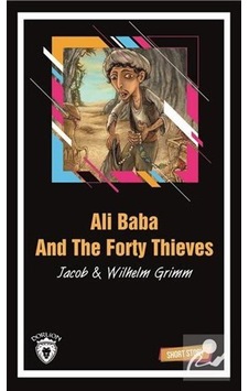 Ali Baba and the Forty Thieves-Short Story - Jacob Grimm - Wilhelm Grimm - Dorlion Yayınevi Ali Baba and the Forty Thieves-Short Story - Jacob Grimm - Wilhelm Grimm - Dorlion Yayınevi