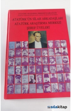 Atatürk'Ün Silah Arkadaşları Atatürk Araştırma Merkezi 503220587