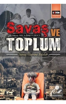 Savaş Ve Toplum / Gürsoy Akça Savaş Ve Toplum / Gürsoy Akça