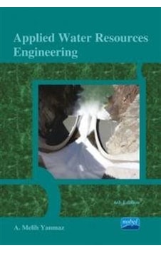 Applied Water Resources Engineering - A. Melih Yanmaz - Nobel Akademik Yayıncılık Applied Water Resources Engineering - A. Melih Yanmaz - Nobel Akademik Yayıncılık