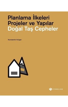 Doğal Taş Cepheler: Planlama İlkeleri - Projeler ve Yapılar - Konstantin Krüger - Stoneline Yayınları