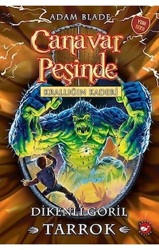 Canavar Peşinde 62 - Krallığın Kaderi Dikenli Goril Tarrok - Adam Blade - Beyaz Balina Yayınları Canavar Peşinde 62 - Krallığın Kaderi Dikenli Goril Tarrok - Adam Blade - Beyaz Balina Yayınları