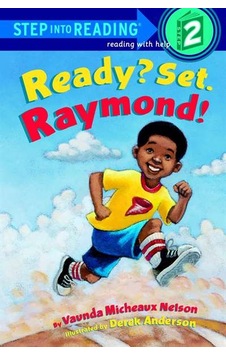 Ready? Set. Raymond!: Step Into Reading 2: L2 (Step into Reading: A Step 1 Book) - Vaunda Nelson - Random House Ready? Set. Raymond!: Step Into Reading 2: L2 (Step into Reading: A Step 1 Book) - Vaunda Nelson - Random House