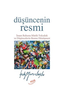 Düşüncenin Resmi - İpek Mursaloğlu - Şira Yayınları