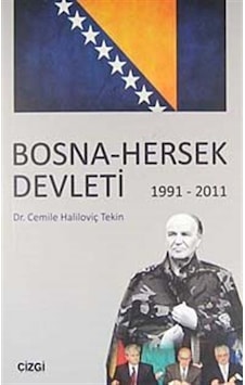 Bosna-Hersek Devleti 1991-2011 / Dr. Cemile Haliloviç Tekin 9786054451715 Bosna-Hersek Devleti 1991-2011 / Dr. Cemile Haliloviç Tekin 9786054451715