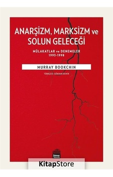 Anarşizm Marksizm ve Solun Geleceği / Murray Bookchin