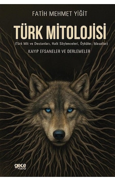 Türk Mitolojisi / Fatih Mehmet Yiğit Türk Mitolojisi / Fatih Mehmet Yiğit