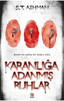 Karanlığa Adanmış Ruhlar / S. T. Ashman Karanlığa Adanmış Ruhlar / S. T. Ashman
