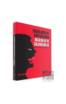 İnsanlarda ve Hayvanlarda Baskınlık ve Saldırganlık - Henry R. Hermann - The Kitap