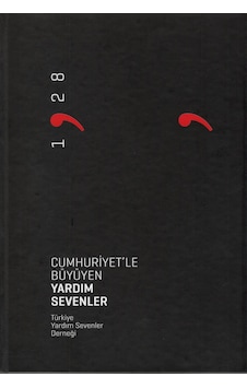 Cumhuriyet'le Büyüyen Yardım Sevenler- Türkiye Yardım Sevenler Derneği