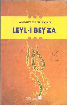 Leyl-i Beyza - Ahmet Çağlayan