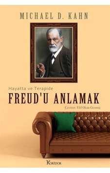 Freudu Anlamak: Hayatta ve Terapide - Michael D. Kahn - Koridor Yayıncılık